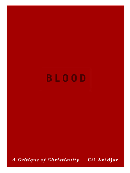 Title details for Blood by Gil Anidjar - Available